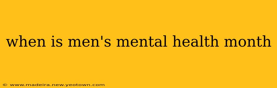when is men's mental health month