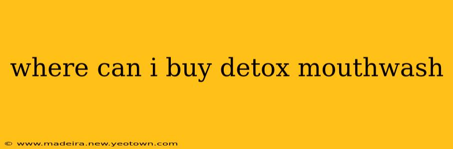 where can i buy detox mouthwash