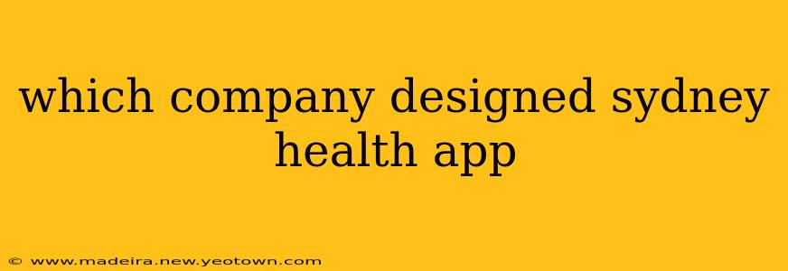 which company designed sydney health app