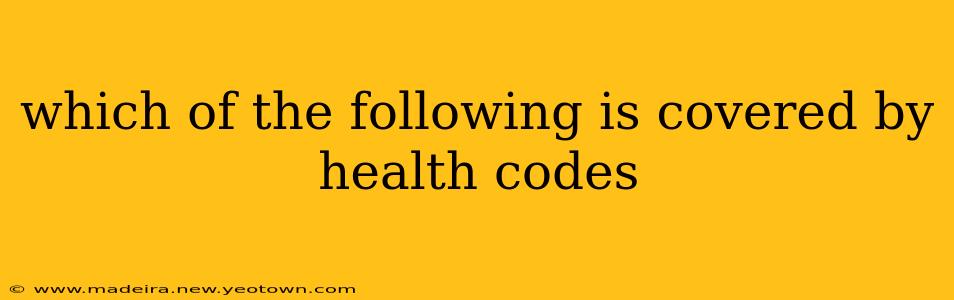 which of the following is covered by health codes
