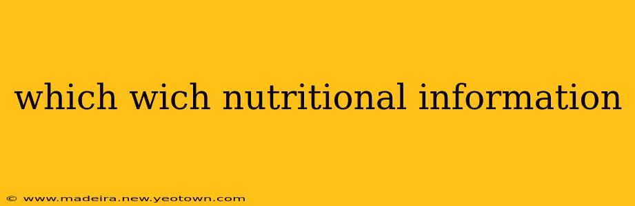 which wich nutritional information
