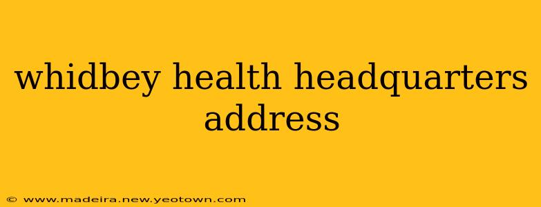 whidbey health headquarters address