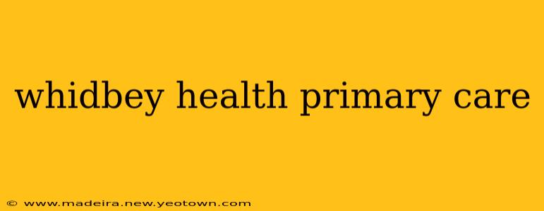 whidbey health primary care