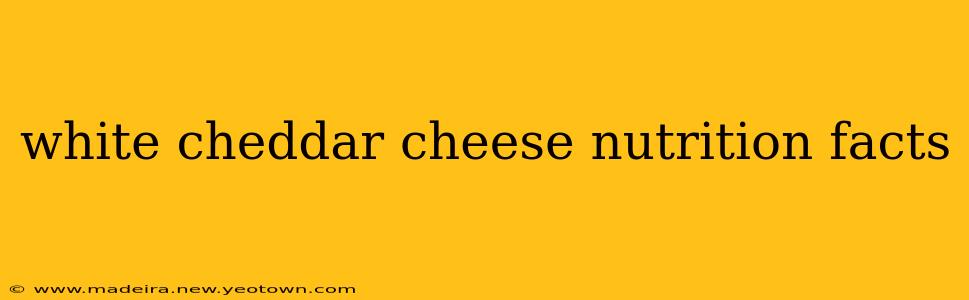 white cheddar cheese nutrition facts