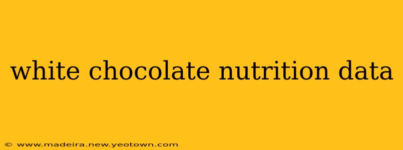 white chocolate nutrition data