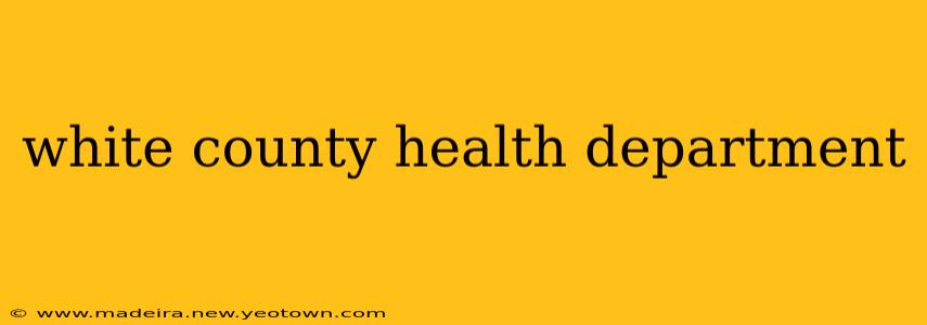 white county health department