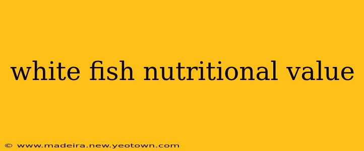 white fish nutritional value