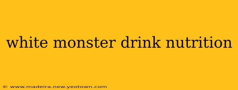 white monster drink nutrition