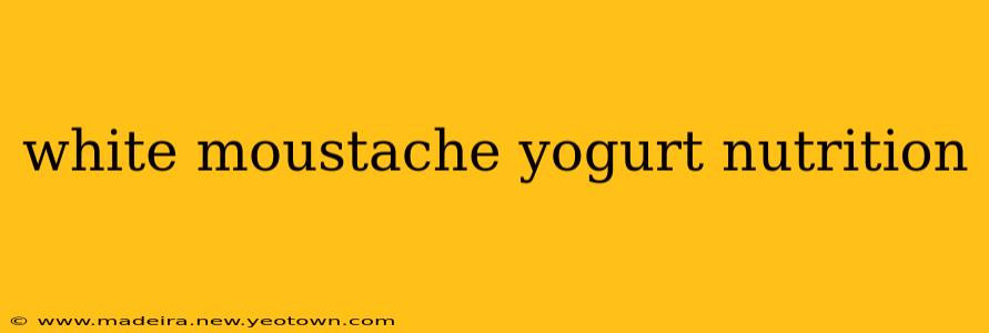 white moustache yogurt nutrition