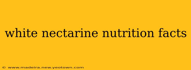 white nectarine nutrition facts