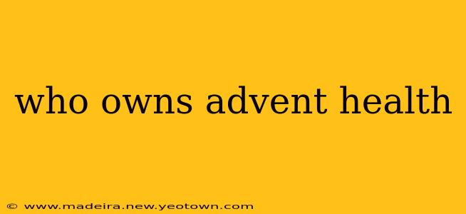 who owns advent health