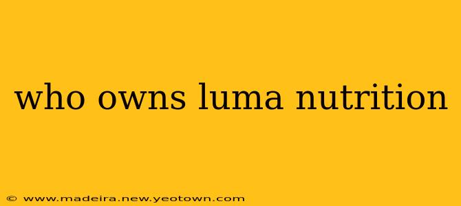 who owns luma nutrition