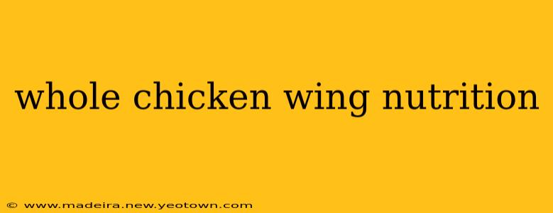 whole chicken wing nutrition