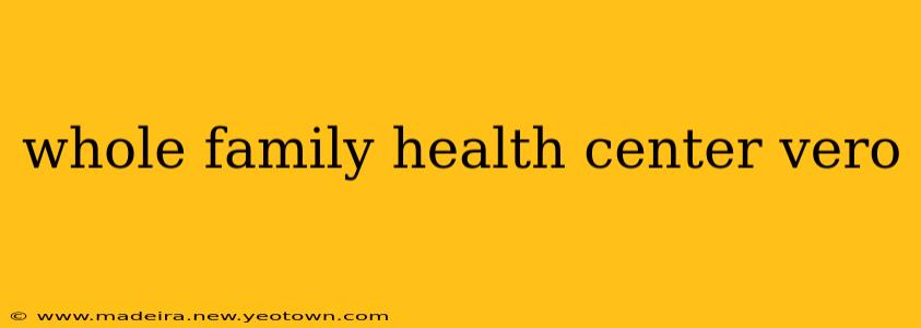 whole family health center vero