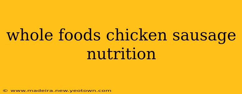whole foods chicken sausage nutrition