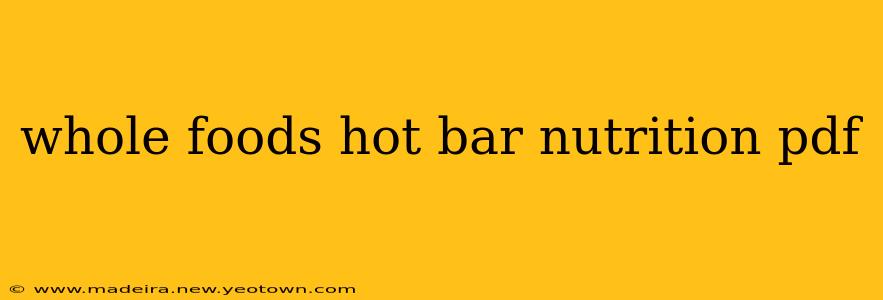 whole foods hot bar nutrition pdf