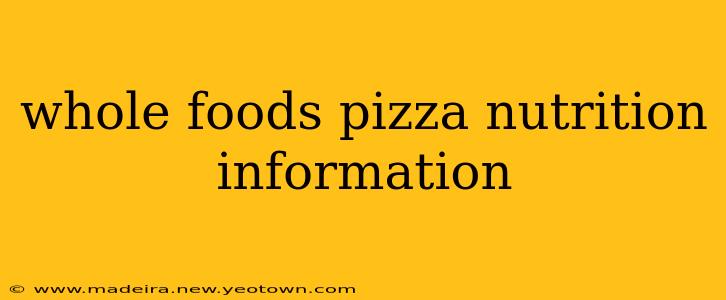 whole foods pizza nutrition information