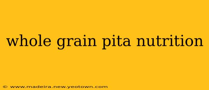 whole grain pita nutrition