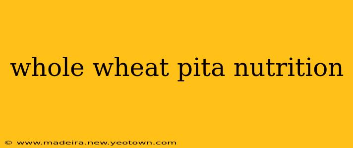 whole wheat pita nutrition