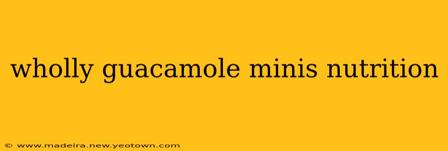 wholly guacamole minis nutrition
