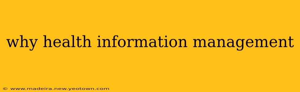 why health information management