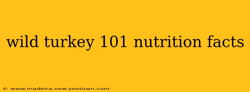 wild turkey 101 nutrition facts