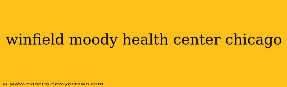 winfield moody health center chicago