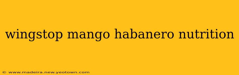 wingstop mango habanero nutrition