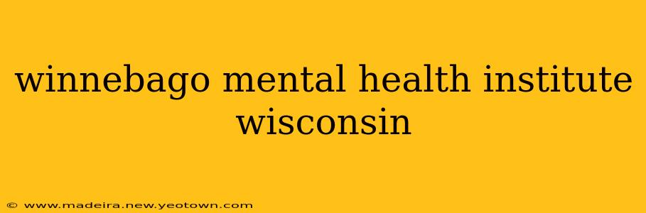 winnebago mental health institute wisconsin