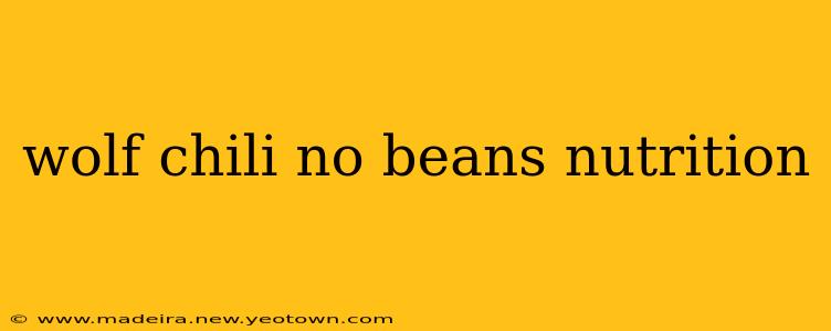 wolf chili no beans nutrition
