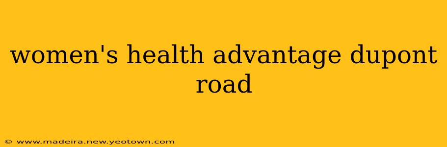 women's health advantage dupont road