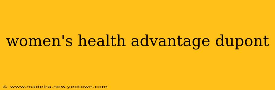 women's health advantage dupont
