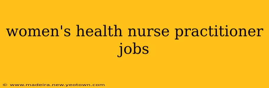 women's health nurse practitioner jobs