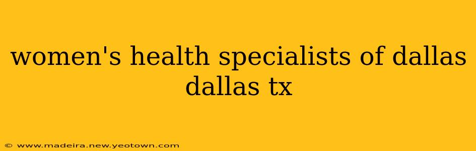 women's health specialists of dallas dallas tx
