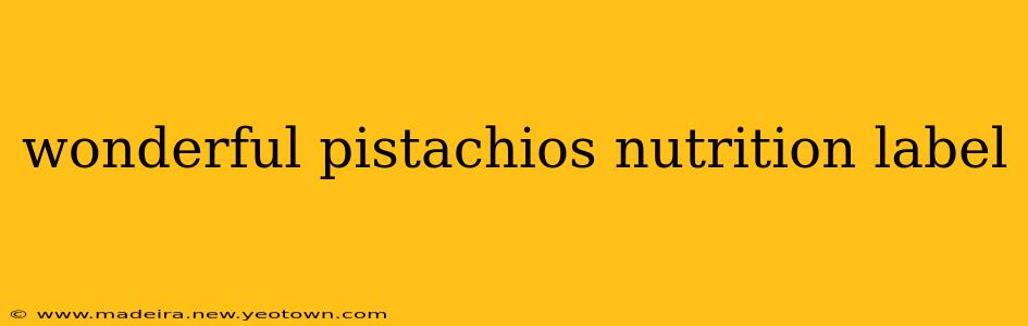 wonderful pistachios nutrition label
