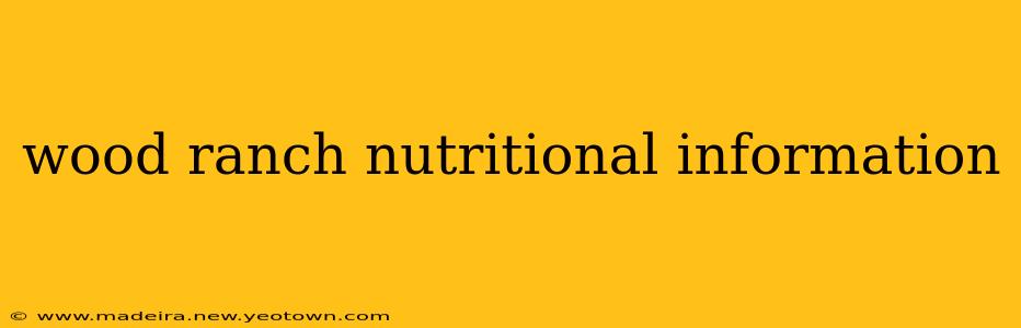 wood ranch nutritional information