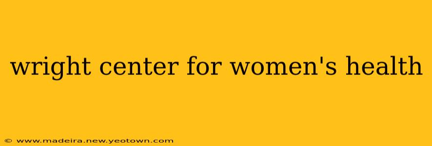 wright center for women's health