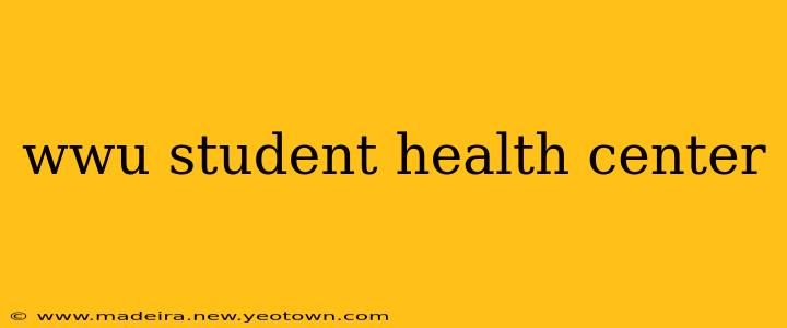 wwu student health center