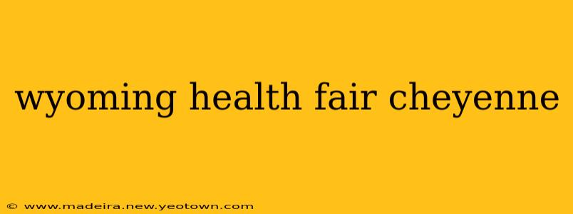 wyoming health fair cheyenne