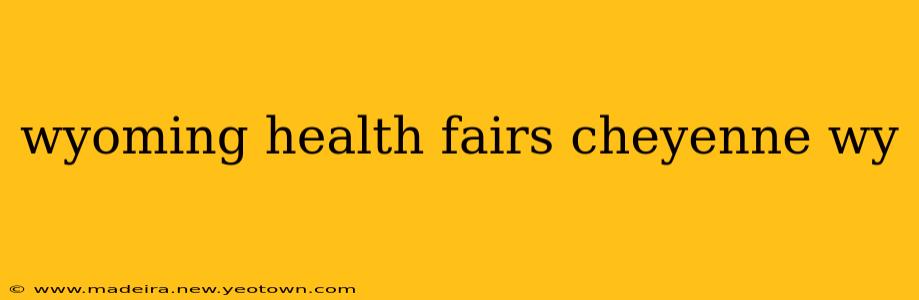 wyoming health fairs cheyenne wy