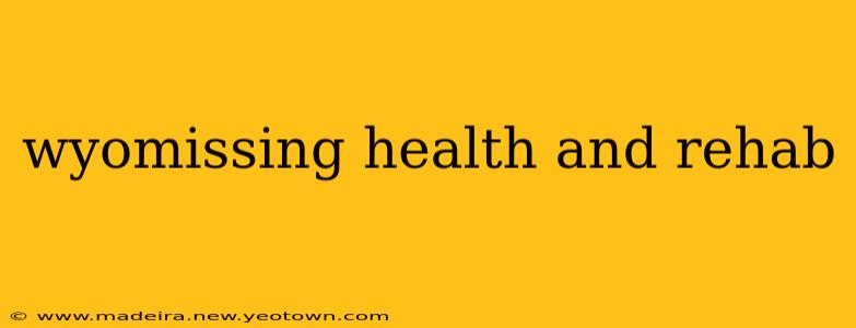 wyomissing health and rehab