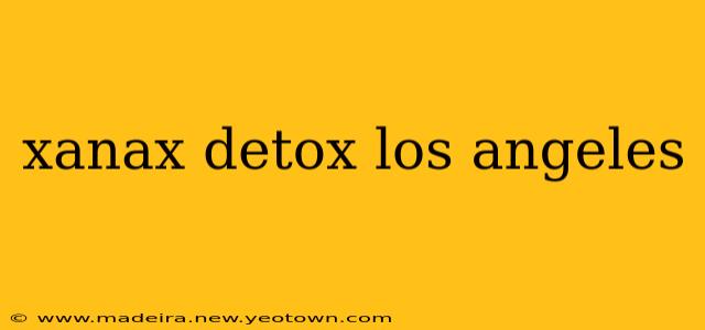 xanax detox los angeles