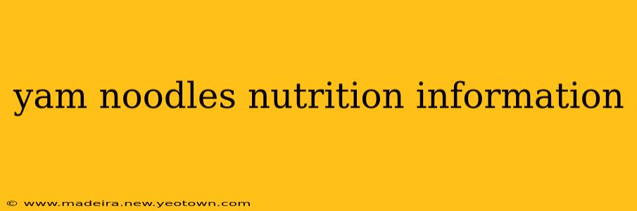yam noodles nutrition information