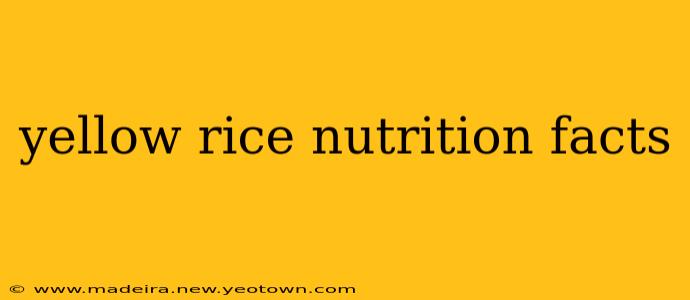yellow rice nutrition facts