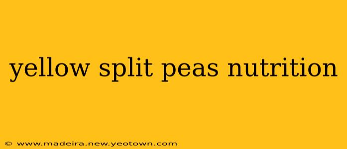 yellow split peas nutrition