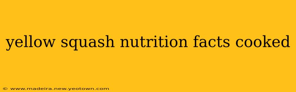 yellow squash nutrition facts cooked