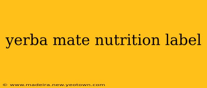 yerba mate nutrition label