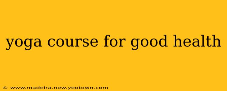 yoga course for good health