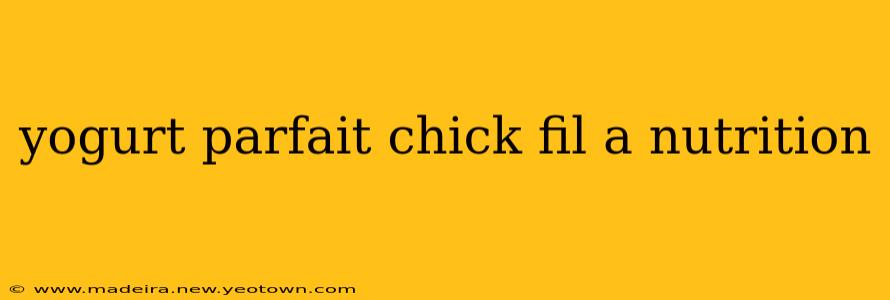 yogurt parfait chick fil a nutrition