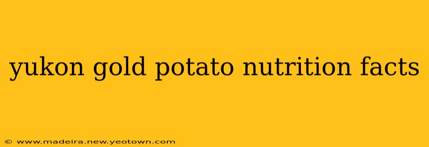 yukon gold potato nutrition facts